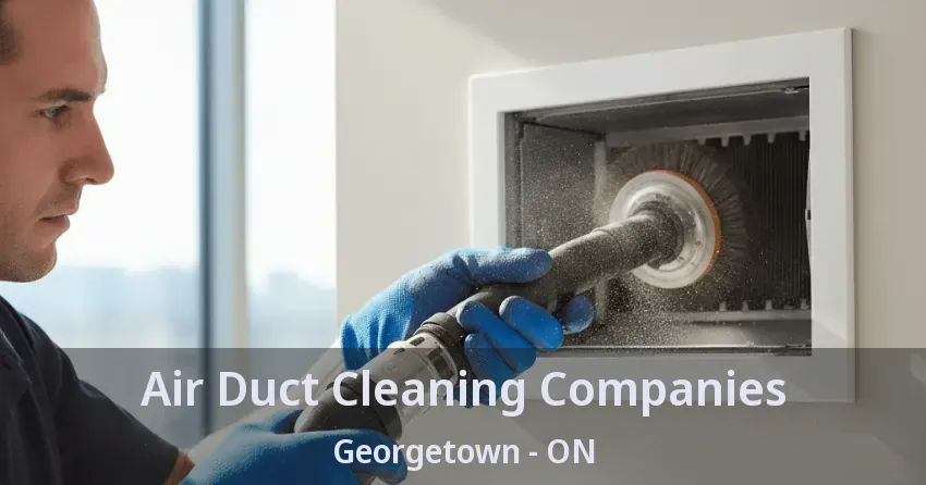 Air Duct Cleaning Companies Georgetown - ON