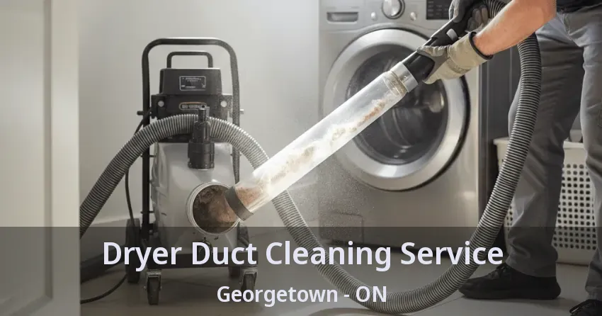 Dryer Duct Cleaning Service Georgetown - ON Dryer Duct Cleaning Service Georgetown - ON