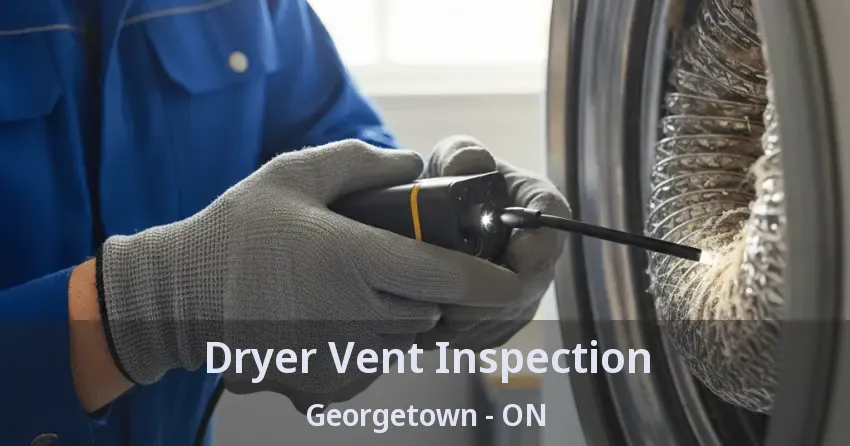 Dryer Vent Inspection Georgetown - ON Dryer Vent Inspection Georgetown - ON