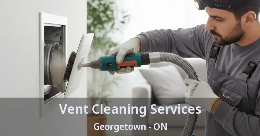 Vent Cleaning Services Georgetown - ON